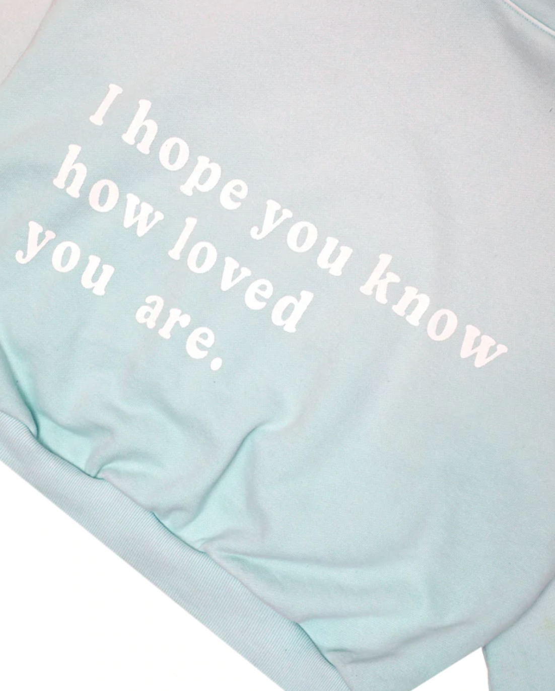 How Loved You Are Hoodie